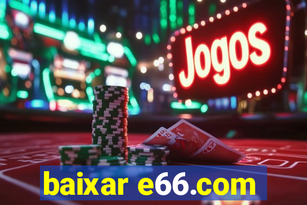 baixar e66.com